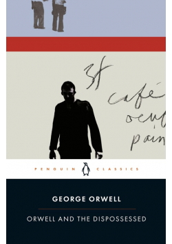 Orwell and the Dispossessed