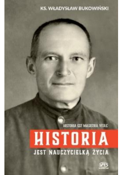 Historia jest nauczycielką życia