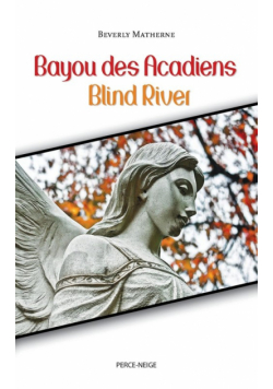 Bayou des Acadiens = Blind River