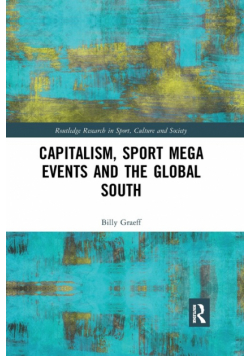 Capitalism, Sport Mega Events and the Global South