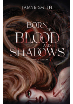 Born of Blood and Shadows