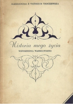 Historia mego życia Wspomnienia Warszawianki