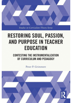 Restoring Soul, Passion, and Purpose in Teacher Education