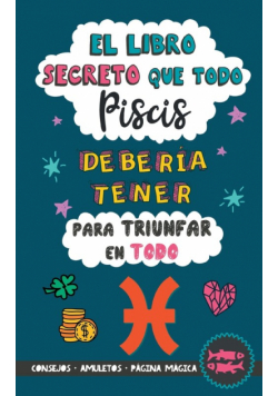 El libro secreto que todo Piscis debería tener para triunfar en todo