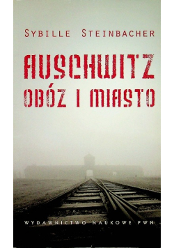 Auschwitz Obóz i miasto