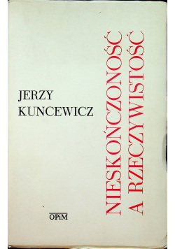 Nieskończoność a rzeczywistość + autograf Jerzy Kuncewicz