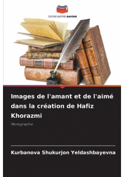 Images de l'amant et de l'aimé dans la création de Hafiz Khorazmi