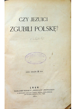 Czy Jezuici zgubili Polskę 1872 r.