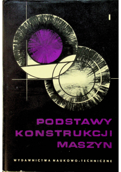 Podstawy konstrukcji maszyn część I