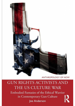 Gun Rights Activists and the US Culture War