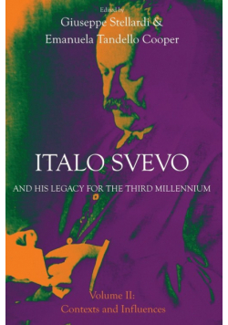 Italo Svevo and His Legacy for the Third Millennium - Volume II