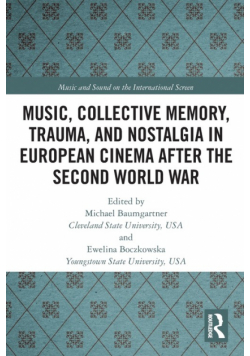 Music, Collective Memory, Trauma, and Nostalgia in European Cinema after the Second World War