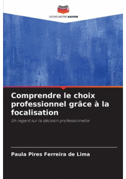 Comprendre le choix professionnel grâce à la focalisation