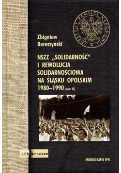NSZZ Solidarność i rewolucja na Śląsku Opolskim