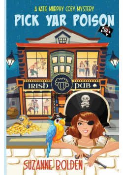 Pick Yar Poison, A Katie Murphy Cozy Mystery