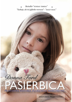 Pasierbica Prawdziwa historia złamanego dzieciństwa