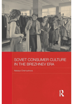 Soviet Consumer Culture in the Brezhnev Era