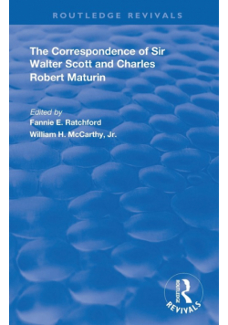 The Correspondence of Sir Walter Scott and Charles Robert Maturim