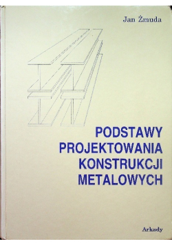 Podstawy projektowania konstrukcji metalowych