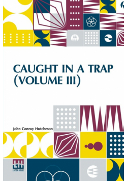 Caught In A Trap (Volume III)