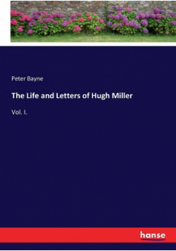 The Life and Letters of Hugh Miller