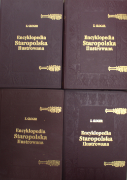 Encyklopedia Staropolska Ilustrowana Tom od I do IV reprinty z ok 1903 r