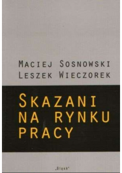 Skazani na rynku pracy