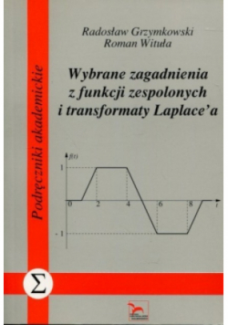 Wybrane zagadnienia z funkcji zespolonych i transformaty Laplacea