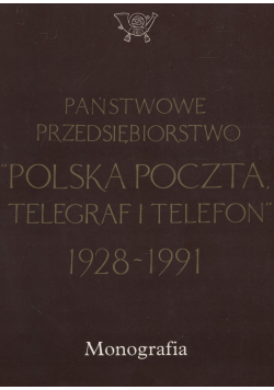 Państwowe przedsiębiorstwo Poczta Polska Telegraf i Telefon 1928  1991