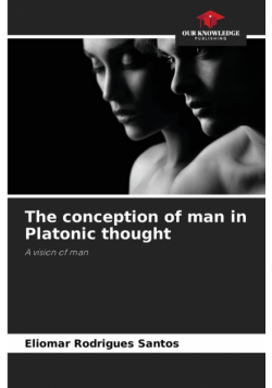 The conception of man in Platonic thought