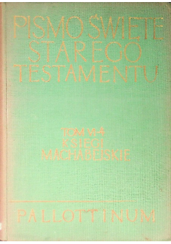 Księgi Machabejskie Pismo Święte Starego Testamentu Tom VI - 4