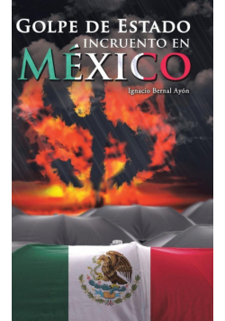 Golpe de Estado incruento en México