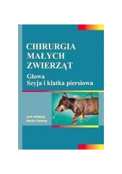 Chirurgia małych zwierząt. Głowa, szyja i klatka