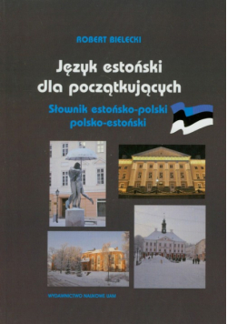 Bielecki Robert - Język estoński dla początkujących II Słownik estońsko-polski i polsko-estoński