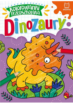 Kolorowanki przedszkolaka. Dinozaury