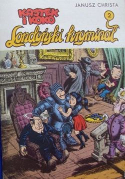 Kajtek i Koko Londyński kryminał Tom 2