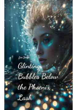 Glinting Bubbles Below the Phoenix Lash