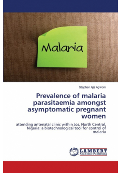 Prevalence of malaria parasitaemia amongst asymptomatic pregnant women