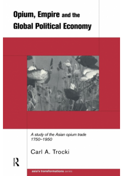 Opium, Empire and the Global Political Economy