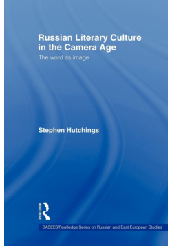 Russian Literary Culture in the Camera Age