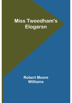 Miss Tweedham's Elogarsn