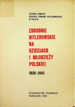 Zbrodnie hitlerowskie na dzieciach i młodzieży polskiej