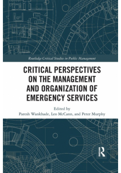 Critical Perspectives on the Management and Organization of Emergency Services