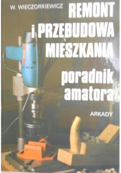 Remont i przebudowa mieszkania poradni amatora