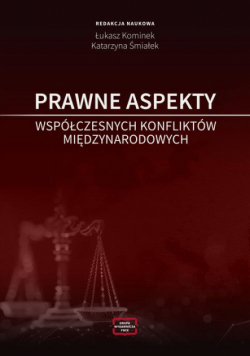 Prawne Aspekty Współczesnych Konfliktów Międzynarodowych