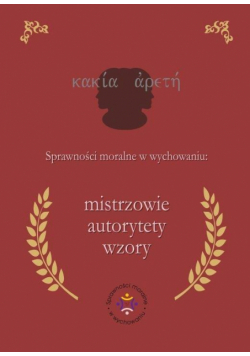 Sprawności moralne w wychowaniu: mistrzowie...