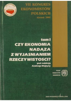 Czy ekonomia nadąża z wyjaśnieniem rzeczywistości Tom 1