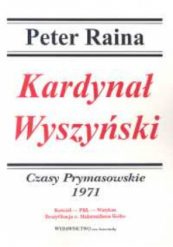 Kardynał Wyszyński: Czasy Prymasowskie 1971