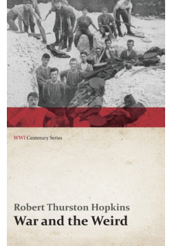 War and the Weird (WWI Centenary Series)