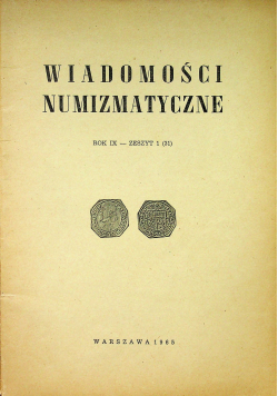 Wiadomości numizmatyczne Rok IX